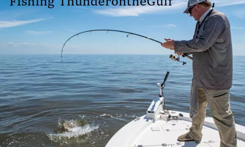 Fishing ThunderontheGulf