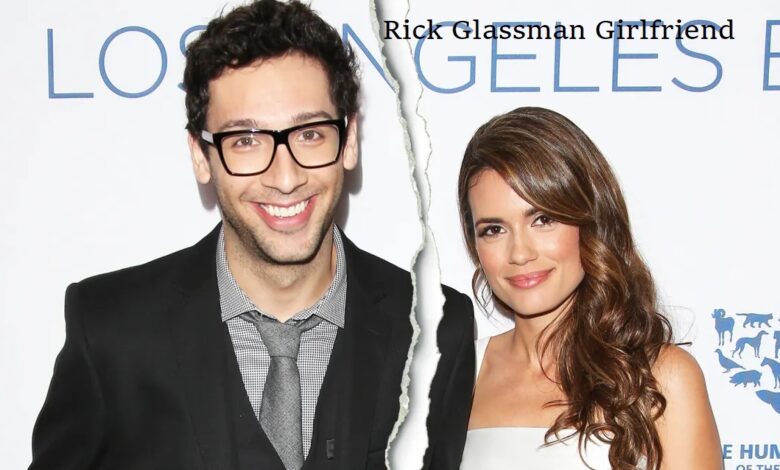 Rick Glassman Girlfriend